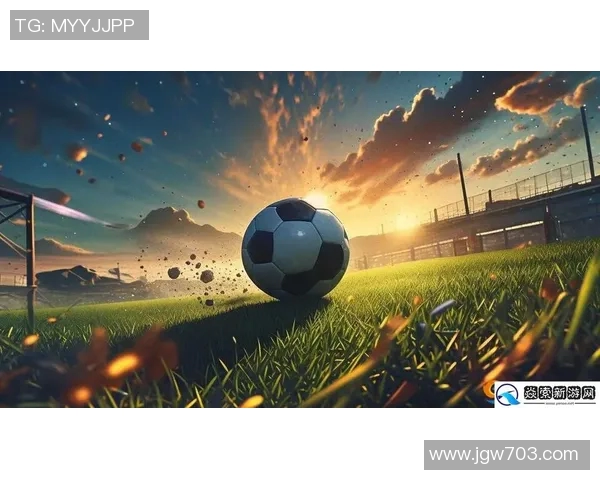 足球爱好者的激情与梦想:探索绿茵场上的无尽可能与友谊 足球爱好者的激情与梦想:探索绿茵场上的无尽可能与友谊